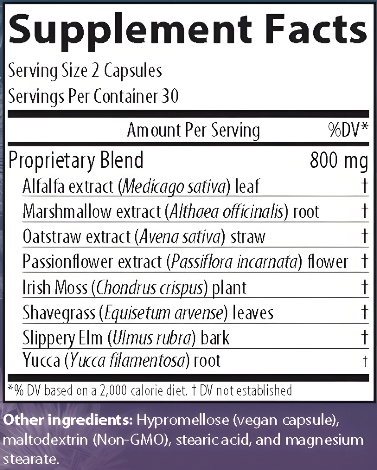 A close-up of a supplement facts label showing the 'Proprietary Blend' ingredients, including Alfalfa extract, Marshmallow extract, Oatstraw extract, Passionflower extract, Irish Moss, Shavegrass, Slippery Elm, and Yucca, with a purple section listing other ingredients at the bottom.