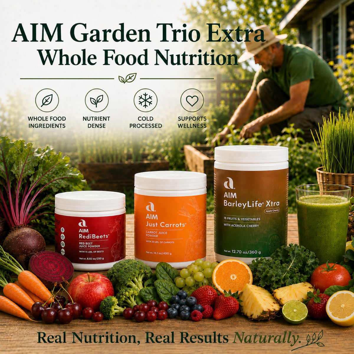 Three jars labeled AIM RediBeets, AIM Just Carrots, and AIM BarleyLife Xtra are displayed on a wooden table surrounded by fresh vegetables and fruits, with a man gardening in a sunny backyard in the background. Text overlays read 'AIM Garden Trio Extra Whole Food Nutrition' and 'Real Nutrition, Real Results Naturally.